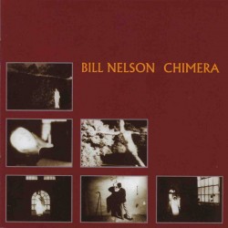 BILL NELSON - Chimera LP...