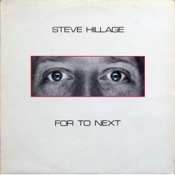 STEVE HILLAGE - For To Next...
