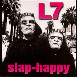 L7 - Slap-Happy CD
