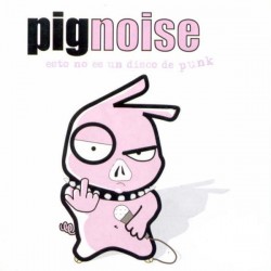 PIGNOISE - Esto No Es Un...