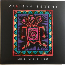 VIOLENT FEMMES - Add It Up...