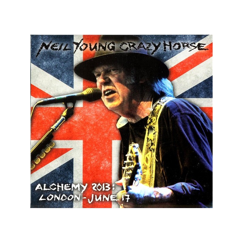 NEIL YOUNG & CRAZY HORSE - Alchemy 2013: London - June 17 CD NEIL YOUNG & CRAZY HORSE - Alchemy 2013: London - June 17 CD
