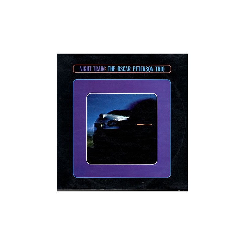 OSCAR PETERSON TRIO - Night Train LP OSCAR PETERSON TRIO - Night Train LP