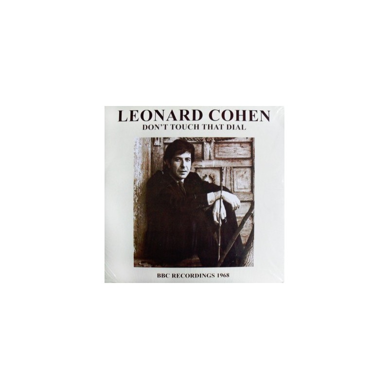 LEONARD COHEN - Don't Touch That Dial - BBC Recordings 1968 LP LEONARD COHEN - Don't Touch That Dial - BBC Recordings 1968 LP