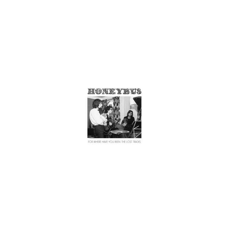 HONEYBUS - For Where Have You Been: The Lost Tracks LP HONEYBUS - For Where Have You Been: The Lost Tracks LP