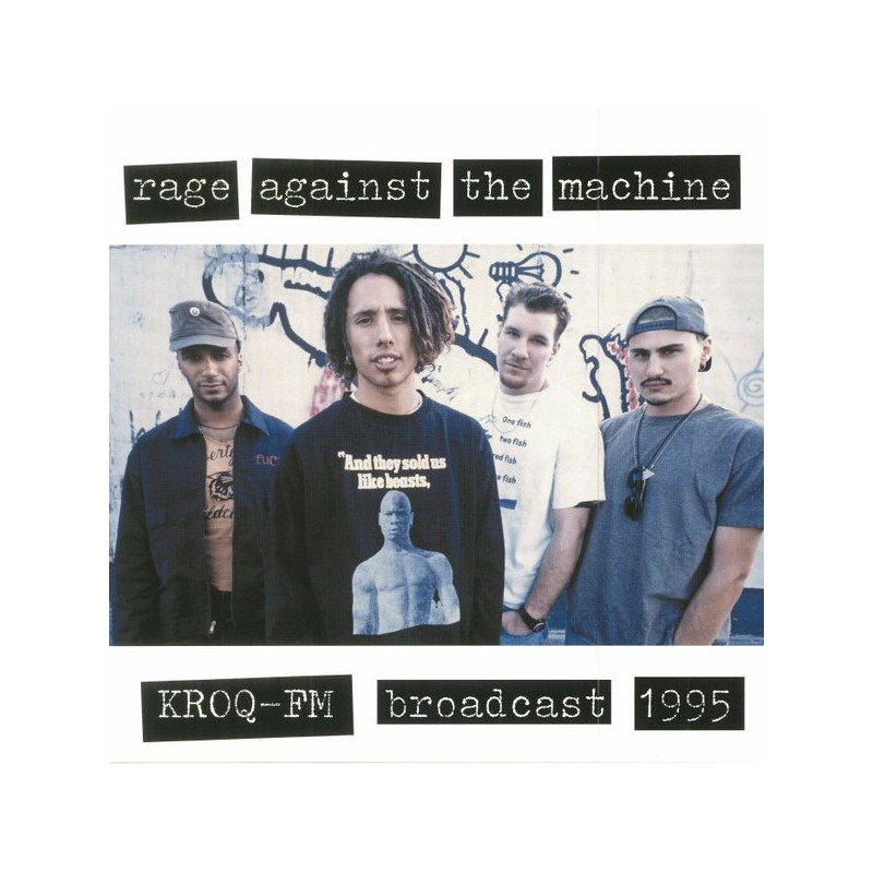 RAGE AGAINST THE MACHINE - KROQ-FM Broadcast 1995 LP RAGE AGAINST THE MACHINE - KROQ-FM Broadcast 1995 LP