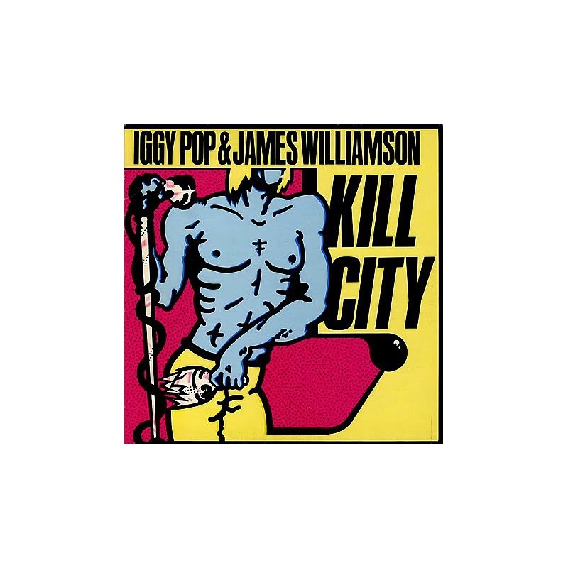 IGGY POP & JAMES WILLIAMSON - Kill City LP 10" IGGY POP & JAMES WILLIAMSON - Kill City LP 10"