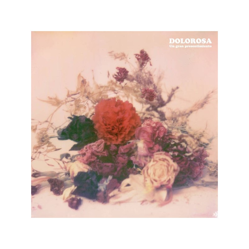 DOLOROSA - Un Gran Presentimiento LP DOLOROSA - Un Gran Presentimiento LP