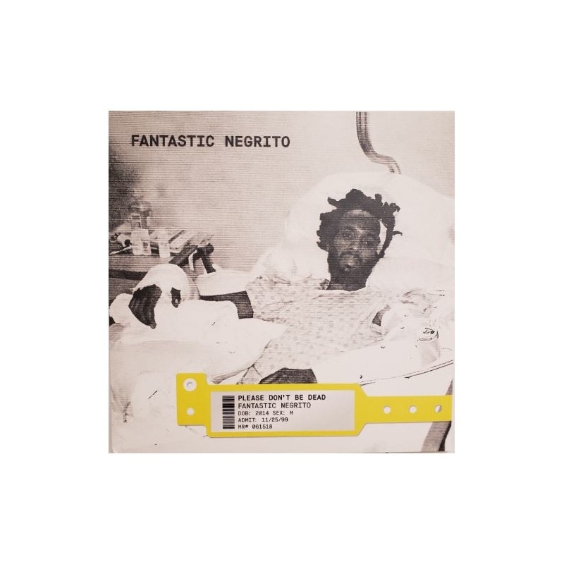 FANTASTIC NEGRITO - Please Don't Be Dead LP FANTASTIC NEGRITO - Please Don't Be Dead LP
