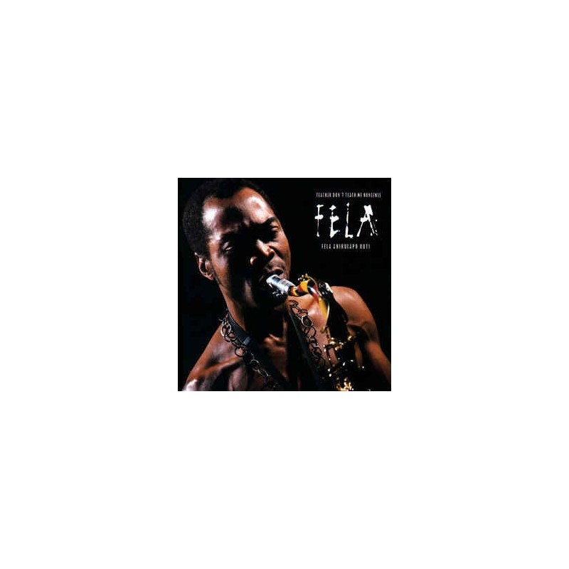 FELA KUTI - Teacher Don't Teach Me Nonsense LP FELA KUTI - Teacher Don't Teach Me Nonsense LP