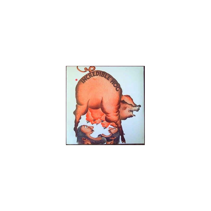 INCREDIBLE HOG - Incredible Hog LP