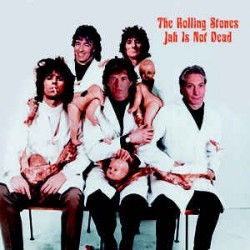 ROLLING STONES - Jah Is Not Dead LP